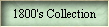1800's Collection