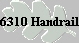 6310 Handrail