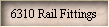 6310 Rail Fittings