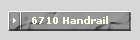 6710 Handrail