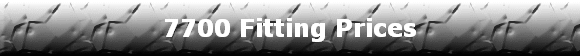 7700 Fitting Prices