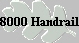 8000 Handrail