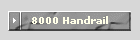 8000 Handrail
