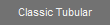 Classic Tubular