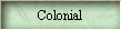 Colonial