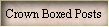 Crown Boxed Posts