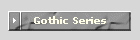 Gothic Series