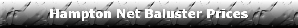 Hampton Net Baluster Prices