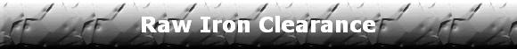 Raw Iron Clearance