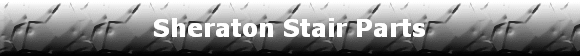 Sheraton Stair Parts