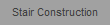Stair Construction