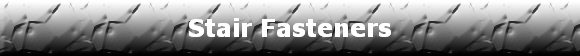 Stair Fasteners