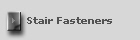 Stair Fasteners