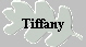 Tiffany