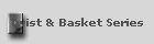 Twist & Basket Series