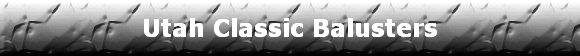 Utah Classic Balusters