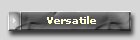 Versatile