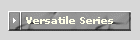 Versatile Series