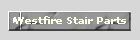 Westfire Stair Parts