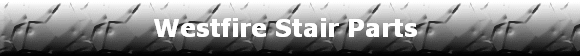 Westfire Stair Parts 