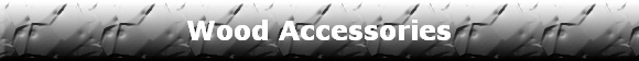 Wood Accessories