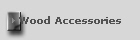 Wood Accessories