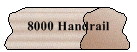 8000 Handrail