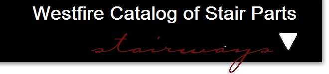 Westfire Catalog of Stair Parts